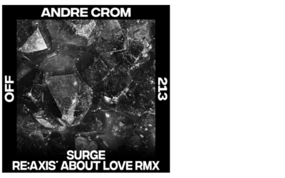 Andre Crom – Surge (Re:Axis’ About Love Remix)