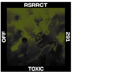 RSRRCT – Toxic