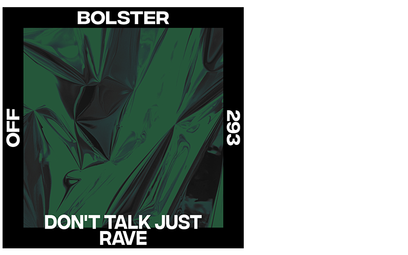 Bolster – Don’t Talk Just Rave