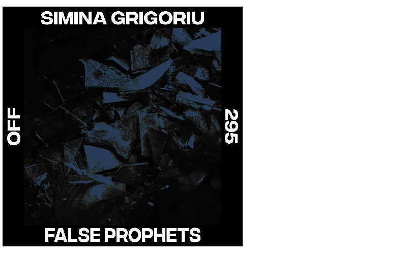 Simina Grigoriu – False Prophets