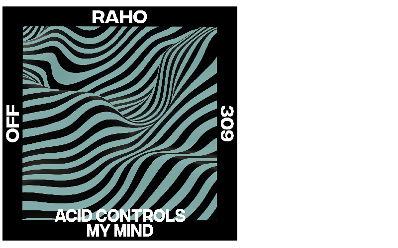 Raho – Acid Controls My Mind