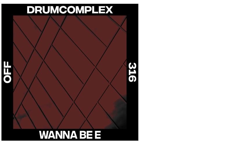 Drumcomplex – Wanna Be E