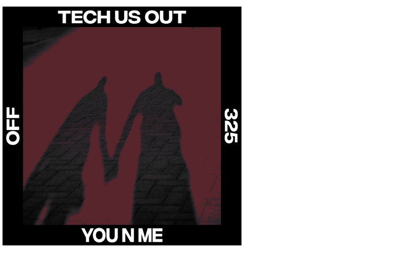 Tech Us Out – You N Me